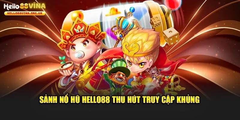 Nổ hũ Hello88 - Sảnh cược đình đám nhất 2025