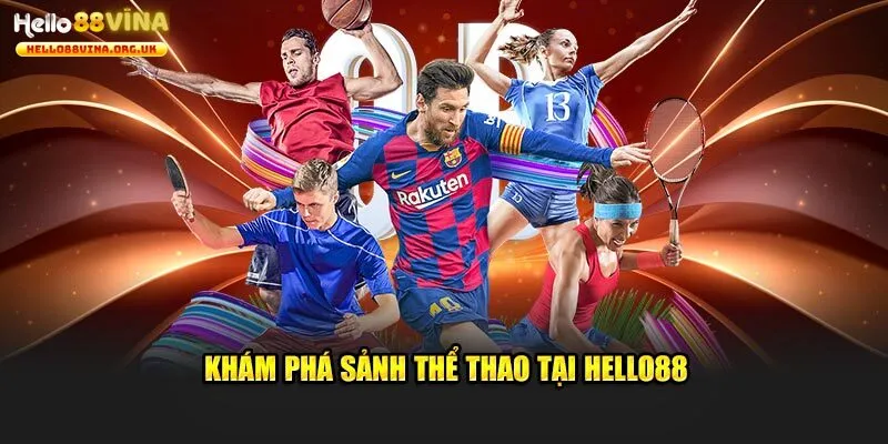 Thể thao trực tuyến - Sân chơi hot hit của Hello88
